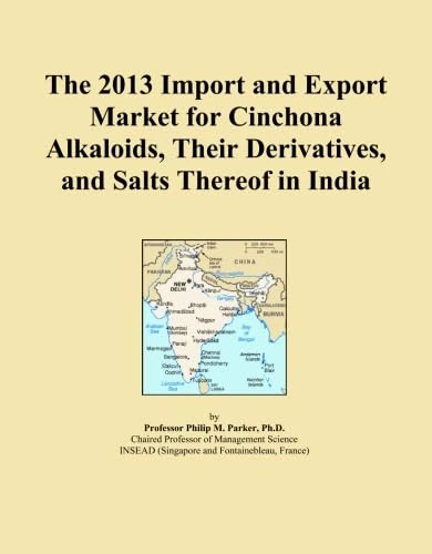 The 2013 Import and Export Market for Cinchona Alkaloids, Their Derivatives, and Salts Thereof in India
