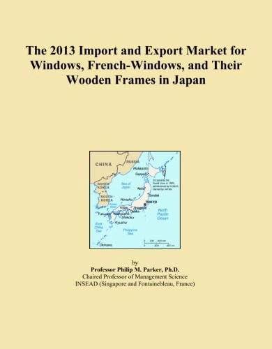 The 2013 Import and Export Market for Windows, French-Windows, and Their Wooden Frames in Japan