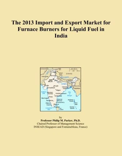 2013 Import and Export Market: Furnace Burners in India