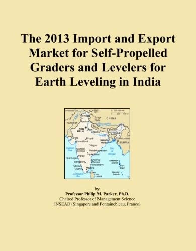 The 2013 Import and Export Market for Self-Propelled Graders and Levelers for Earth Leveling in India
