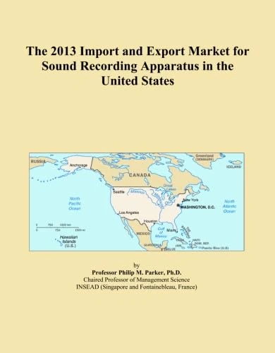 The 2013 Import and Export Market for Sound Recording Apparatus in the United States