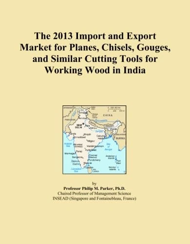 The 2013 Import and Export Market for Planes, Chisels, Gouges, and Similar Cutting Tools for Working Wood in India