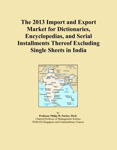 The 2013 Import and Export Market for Dictionaries, Encyclopedias, and Serial Installments Thereof Excluding Single Sheets in India