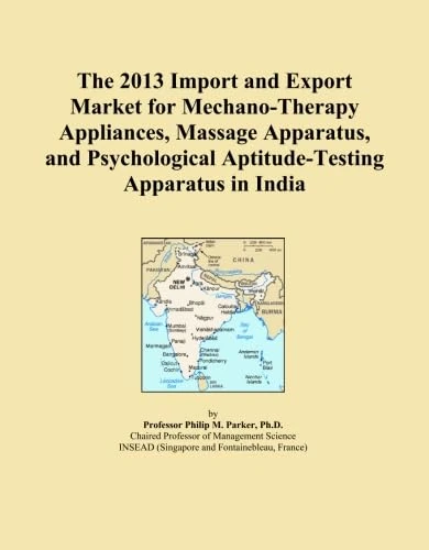 The 2013 Import and Export Market for Mechano-Therapy Appliances, Massage Apparatus, and Psychological Aptitude-Testing Apparatus in India