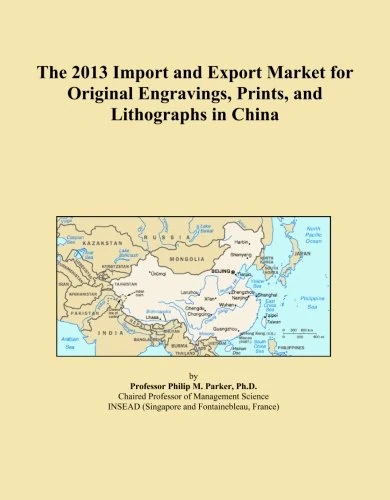 The 2013 Import and Export Market for Original Engravings, Prints, and Lithographs in China
