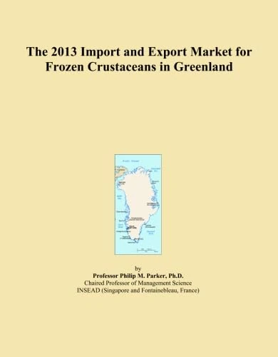 The 2013 Import and Export Market for Frozen Crustaceans in Greenland