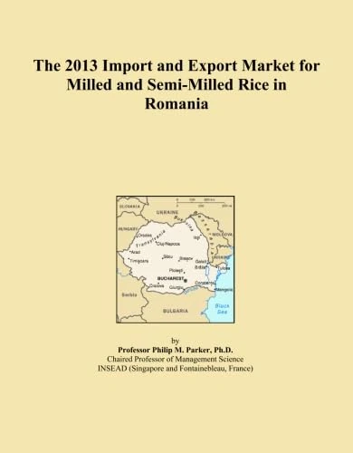 The 2013 Import and Export Market for Milled and Semi-Milled Rice in Romania