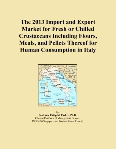 The 2013 Import and Export Market for Fresh or Chilled Crustaceans Including Flours, Meals, and Pellets Thereof for Human Consumption in Italy