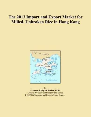 The 2013 Import and Export Market for Milled, Unbroken Rice in Hong Kong