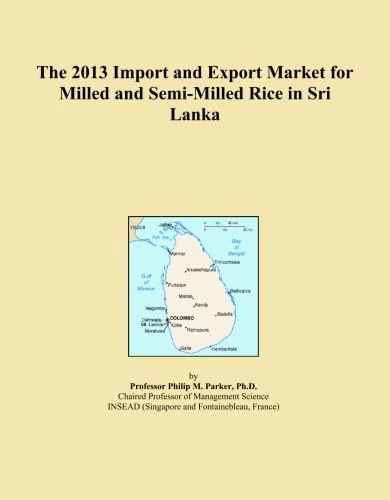 The 2013 Import and Export Market for Milled and Semi-Milled Rice in Sri Lanka