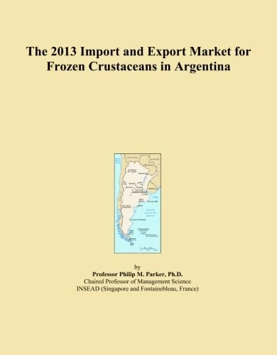 The 2013 Import and Export Market for Frozen Crustaceans in Argentina