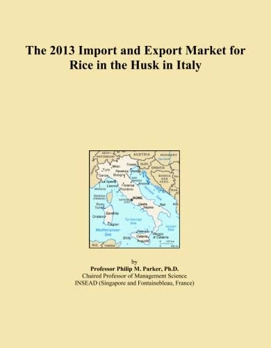 2013 Rice in the Husk Import Export Market Italy Analysis