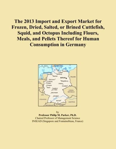 The 2013 Import and Export Market for Frozen, Dried, Salted, or Brined Cuttlefish, Squid, and Octopus Including Flours, Meals, and Pellets Thereof for Human Consumption in Germany