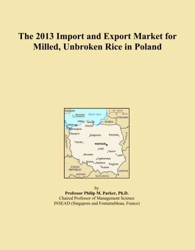 The 2013 Import and Export Market for Milled, Unbroken Rice in Poland