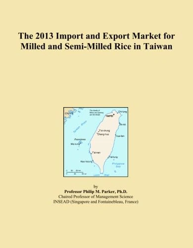 2013 Import Export Market Milled Semi-Milled Rice Taiwan