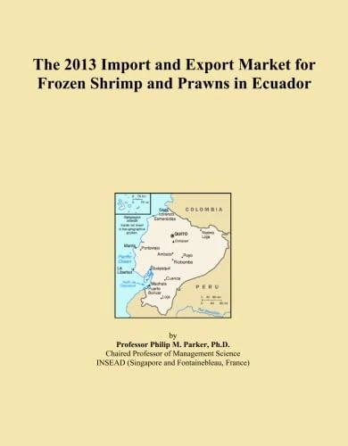 The 2013 Import and Export Market for Frozen Shrimp and Prawns in Ecuador