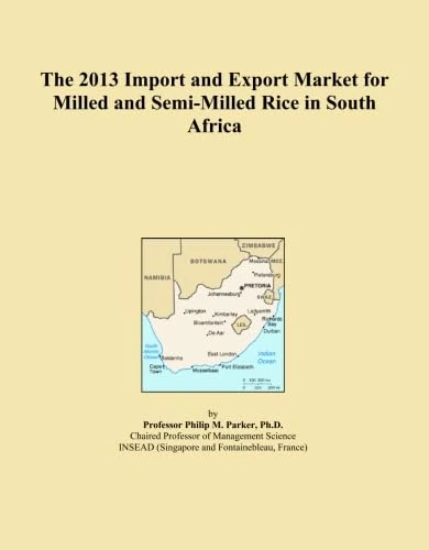 The 2013 Import and Export Market for Milled and Semi-Milled Rice in South Africa