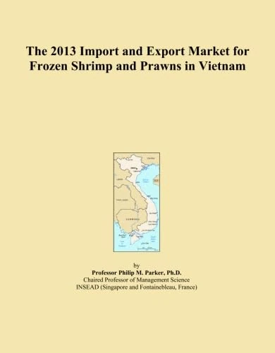 The 2013 Import and Export Market for Frozen Shrimp and Prawns in Vietnam