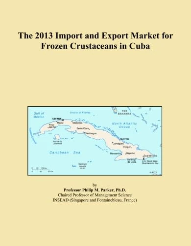 The 2013 Import and Export Market for Frozen Crustaceans in Cuba