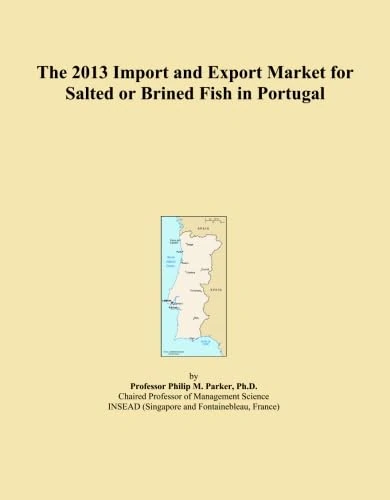 The 2013 Import and Export Market for Salted or Brined Fish in Portugal