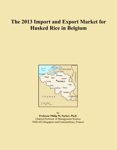 The 2013 Import and Export Market for Husked Rice in Belgium