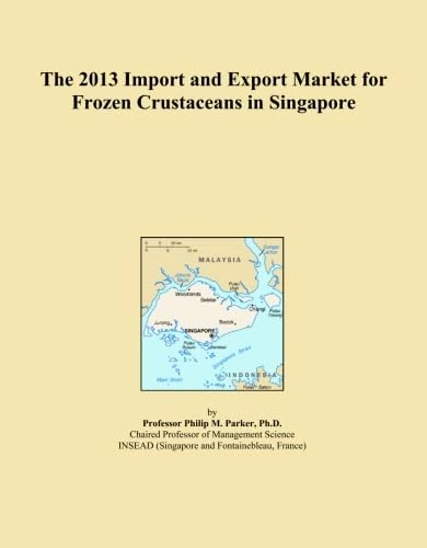 The 2013 Import and Export Market for Frozen Crustaceans in Singapore