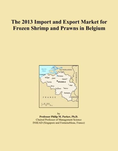 The 2013 Import and Export Market for Frozen Shrimp and Prawns in Belgium