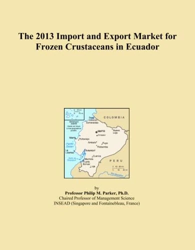 The 2013 Import and Export Market for Frozen Crustaceans in Ecuador
