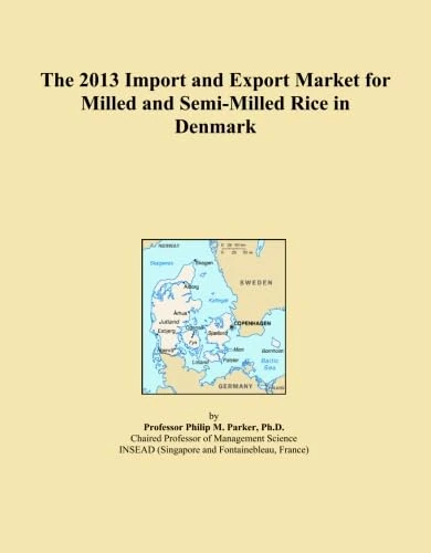 The 2013 Import and Export Market for Milled and Semi-Milled Rice in Denmark