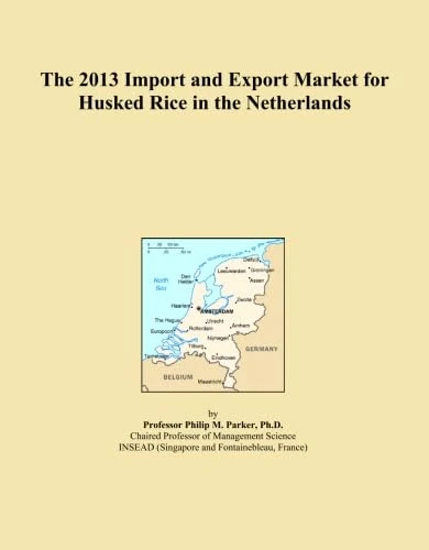 The 2013 Import and Export Market for Husked Rice in the Netherlands