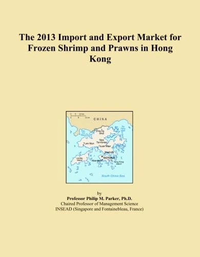 The 2013 Import and Export Market for Frozen Shrimp and Prawns in Hong Kong