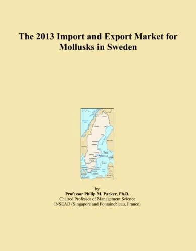 The 2013 Import and Export Market for Mollusks in Sweden