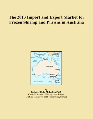 The 2013 Import and Export Market for Frozen Shrimp and Prawns in Australia