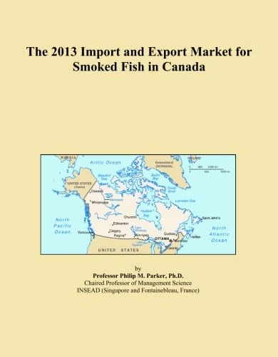 The 2013 Import and Export Market for Smoked Fish in Canada