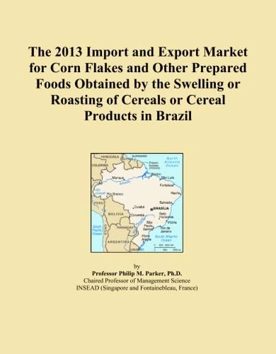 2013 Brazil Corn Flakes Import Export Market Analysis Report