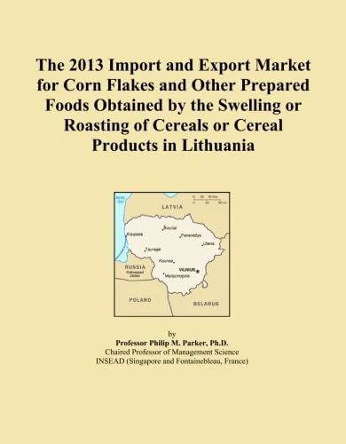 The 2013 Import and Export Market for Corn Flakes and Other Prepared Foods Obtained by the Swelling or Roasting of Cereals or Cereal Products in Lithuania