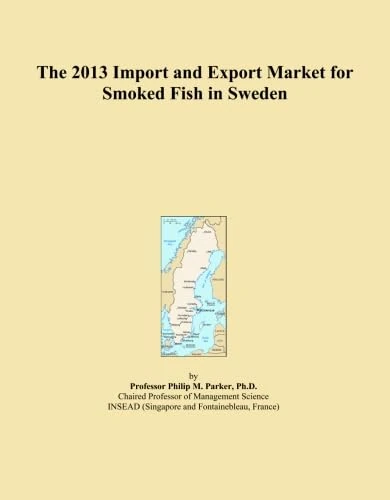 The 2013 Import and Export Market for Smoked Fish in Sweden