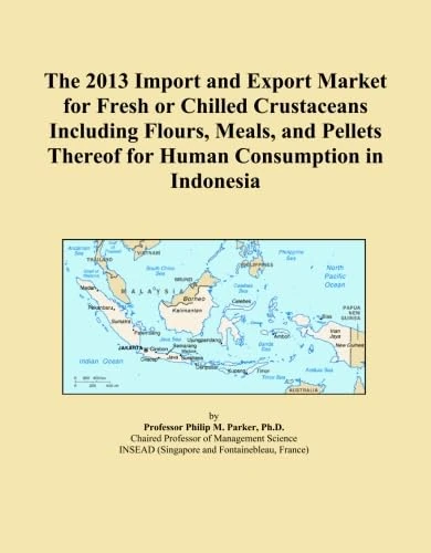 The 2013 Import and Export Market for Fresh or Chilled Crustaceans Including Flours, Meals, and Pellets Thereof for Human Consumption in Indonesia