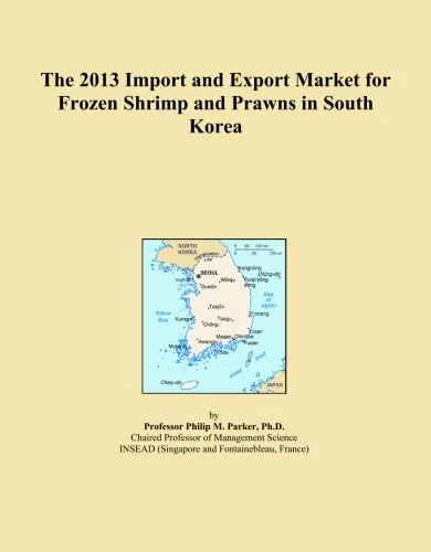 The 2013 Import and Export Market for Frozen Shrimp and Prawns in South Korea