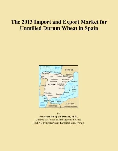 The 2013 Import and Export Market for Unmilled Durum Wheat in Spain