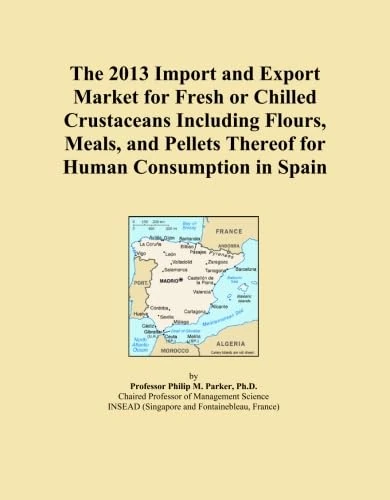 The 2013 Import and Export Market for Fresh or Chilled Crustaceans Including Flours, Meals, and Pellets Thereof for Human Consumption in Spain