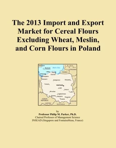 The 2013 Import and Export Market for Cereal Flours Excluding Wheat, Meslin, and Corn Flours in Poland