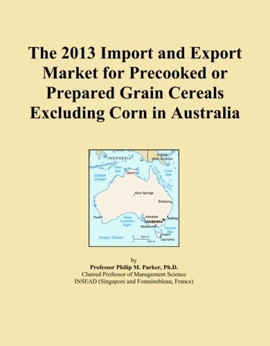 The 2013 Import and Export Market for Precooked or Prepared Grain Cereals Excluding Corn in Australia