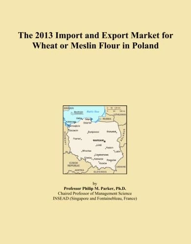 The 2013 Import and Export Market for Wheat or Meslin Flour in Poland