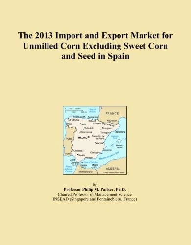 The 2013 Import and Export Market for Unmilled Corn Excluding Sweet Corn and Seed in Spain