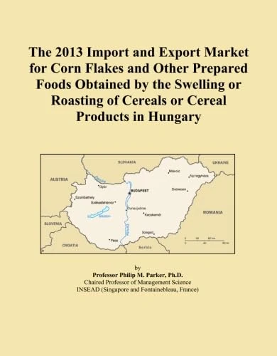The 2013 Import and Export Market for Corn Flakes and Other Prepared Foods Obtained by the Swelling or Roasting of Cereals or Cereal Products in Hungary
