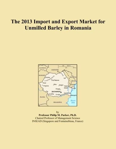 The 2013 Import and Export Market for Unmilled Barley in Romania