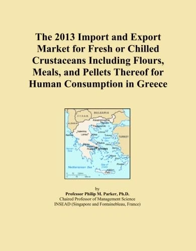 The 2013 Import and Export Market for Fresh or Chilled Crustaceans Including Flours, Meals, and Pellets Thereof for Human Consumption in Greece