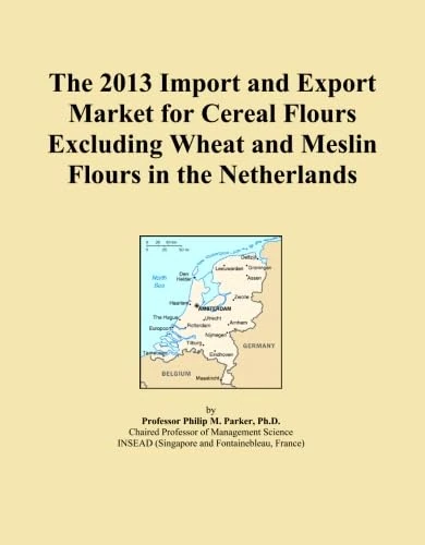 The 2013 Import and Export Market for Cereal Flours Excluding Wheat and Meslin Flours in the Netherlands