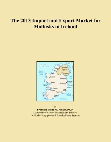 The 2013 Import and Export Market for Mollusks in Ireland